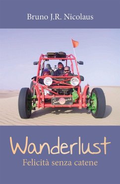 Wanderlust-Felicità senza catene (eBook, ePUB) - J.R. Nicolaus, Bruno