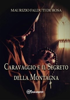 Caravaggio e il segreto della montagna (eBook, ePUB) - Falduti De Rosa, Maurizio