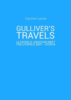 Gulliver's Travels: la satira di Jonathan Swift tra utopia e anti - utopia (eBook, ePUB) - Leone, Carmen