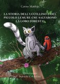 La storia dell'uccellino e del piccolo lemure che salvarono la loro foresta! (eBook, ePUB)