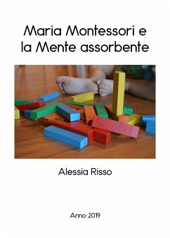 Maria Montessori e la mente assorbente (eBook, ePUB) - Risso, Alessia