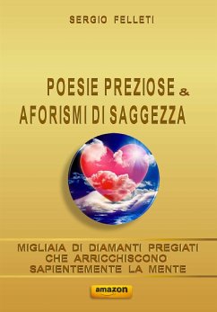 Poesie preziose & aforismi di saggezza (eBook, ePUB) - Felleti, Sergio