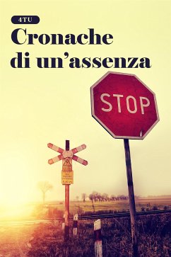 Cronache di un'assenza (eBook, ePUB) - 4Tu