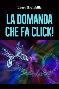 La domanda che fa click! (eBook, ePUB) - Brambilla, Laura