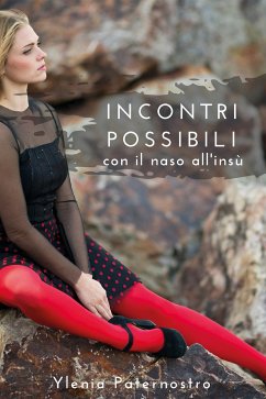 Incontri possibili con il naso all'insù (eBook, ePUB) - Paternostro, Ylenia