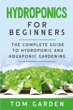 Hydroponics For Beginners (eBook, ePUB) - Garden, Tom