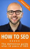 How to SEO - The definitive guide after 10 years of SEO (eBook, ePUB)