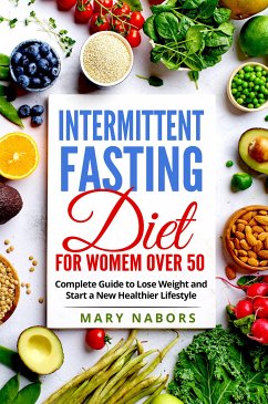 Intermittent fasting diet for women over 50 (eBook, ePUB) - Nabors, Mary