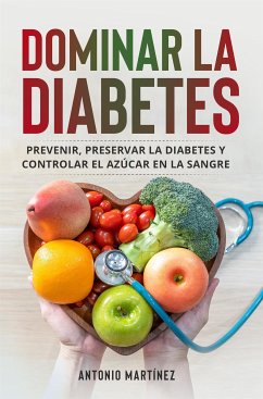 Dominar la diabetes (eBook, ePUB) - Martinez, Antonio