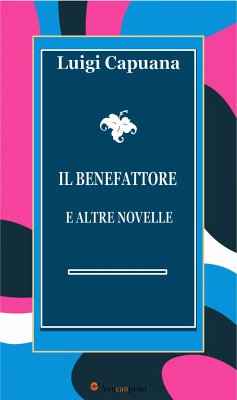 Il Benefattore e altre novelle (eBook, ePUB) - Capuana, Luigi