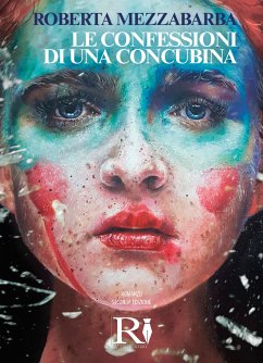 Le confessioni di una concubina - 2° edizione (eBook, ePUB) - Mezzabarba, Roberta