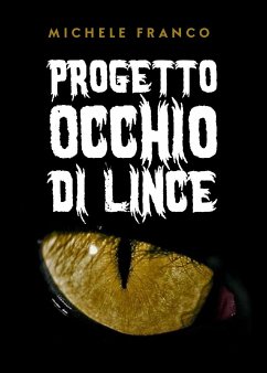 Progetto Occhio Di Lince (eBook, ePUB) - Franco, Michele