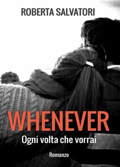 WHENEVER - Ogni volta che vorrai (eBook, ePUB) - Salvatori, Roberta