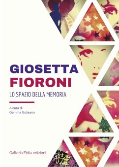 Giosetta Fioroni - Lo spazio della memoria (eBook, PDF) - Gulisano, Gemma