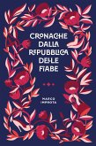 Cronache dalla Repubblica delle Fiabe (eBook, ePUB)