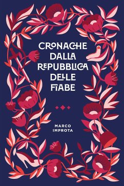 Cronache dalla Repubblica delle Fiabe (eBook, ePUB) - Improta, Marco