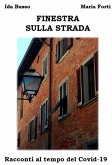 FINESTRA SULLA STRADA - Racconti al tempo del Covid-19 (eBook, ePUB)