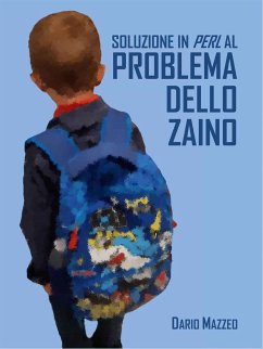 Soluzione in Perl al problema dello zaino (eBook, ePUB) - Mazzeo, Dario