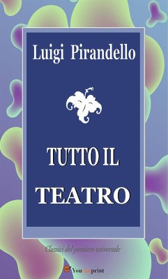 Tutto il teatro (eBook, ePUB) - Pirandello, Luigi