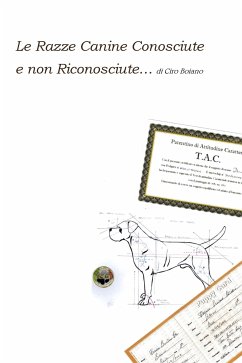 Le Razze Canine Conosciute e non Riconosciute… di Ciro Boiano (eBook, ePUB) - Boiano, Ciro