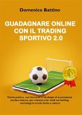 Guadagnare online con il trading sportivo 2.0 (eBook, ePUB)
