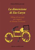 La Dimensione di zia Caryn di Simona Trevisani (eBook, ePUB)