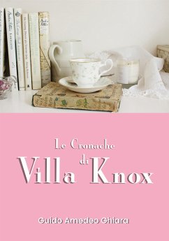 Le Cronache Di Villa knox (eBook, ePUB) - Amedeo Chiara, Guido