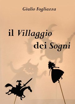 Il villaggio dei sogni (eBook, ePUB) - Fogliazza, Giulio