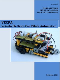 VECPA - Veicolo Elettrico Con Pilota Automatico (eBook, ePUB) - Piccinini, Filippo; Sbarzaglia, Francesco; Tassinari, Gianluca