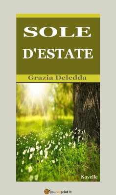 Sole d'estate (Novelle) (eBook, ePUB) - Deledda, Grazia