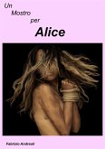 Un Mostro per Alice (eBook, ePUB)