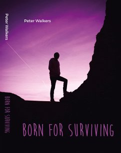 Born for surviving (eBook, ePUB) - Walkers, Peter