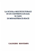 La Scuola Multiculturale In Un Contesto Locale: Il Caso Di Monasterace-Riace (eBook, PDF)