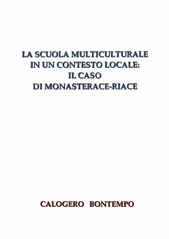 La Scuola Multiculturale In Un Contesto Locale: Il Caso Di Monasterace-Riace (eBook, PDF) - Bontempo, Calogero