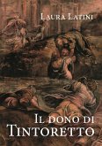 Il dono di Tintoretto (eBook, ePUB)