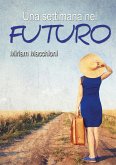 Una settimana nel futuro (eBook, ePUB)