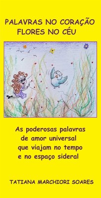 Palavras no coração, flores no céu (eBook, ePUB) - Marchiori Soares, Tatiana