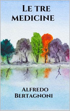 Le tre medicine (eBook, ePUB) - Bertagnoni, Alfredo