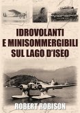 Idrovolanti e minisommergibili sul lago d'Iseo (eBook, ePUB)