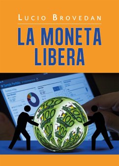 La Moneta Libera (eBook, ePUB) - Brovedan, Lucio