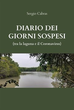Diario dei giorni sospesi (tra la laguna e il Coronavirus) (eBook, ePUB) - Cabras, Sergio