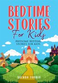 Bedtime Stories for Kids. Awesome bedtime stories for kids (eBook, ePUB)