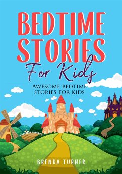 Bedtime Stories for Kids. Awesome bedtime stories for kids (eBook, ePUB) - Turner, Brenda