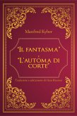 &quote;Il fantasma&quote; e &quote;L' automa di corte&quote; di Manfred Kyber - Traduzione e adattamento di Hans Klaarsen (eBook, ePUB)