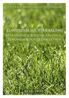 Conferenza sul Wikidealismo per un’Enciclopedia triadica fenomenologico-dialettica (eBook, PDF) - Montaruli, Stefano