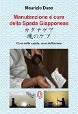 Manutenzione e cura della Spada Giapponese. Cura della spada, cura dell'anima (eBook, ePUB)