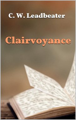 Clairvoyance (eBook, ePUB) - W. Leadbeater, C.