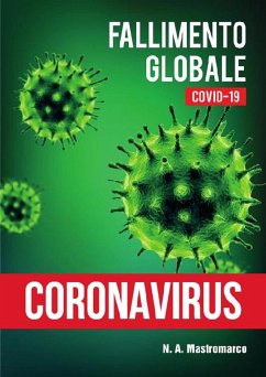 Fallimento Globale: Coronavirus (eBook, ePUB) - Antonio Mastromarco, Nicolò