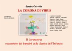 La corona di Virus. Il Coronavirus raccontato dai bambini della Scuola dell&quote;Infanzia (eBook, ePUB)
