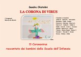 La corona di Virus. Il Coronavirus raccontato dai bambini della Scuola dell’Infanzia (eBook, ePUB)